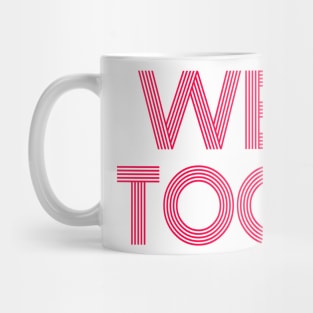 WE TOO 09 Mug